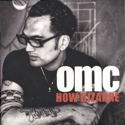 How Bizarre - OMC 