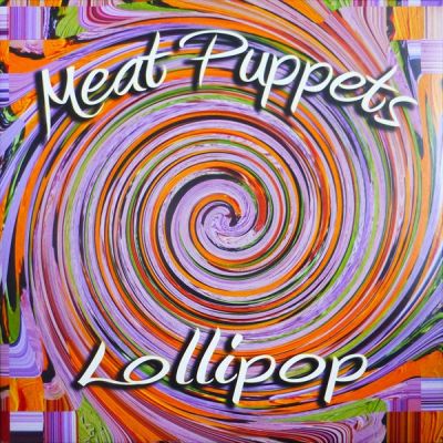 Lollipop - Meat Puppets 