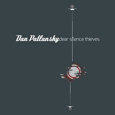 Dear Silence Thieves - Dan Patlansky