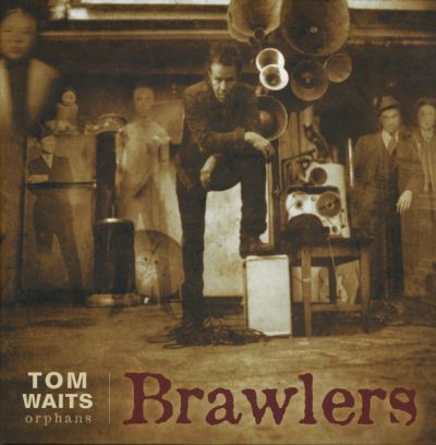 Brawlers -  Tom Waits 