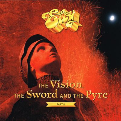 The Vision, The Sword And The Pyre Part II - Eloy 
