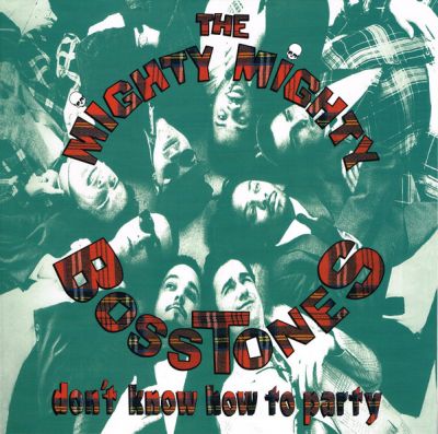 Don't Know How To Party - The Mighty Mighty Bosstones