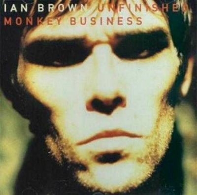 Unfinished Monkey Business - Ian Brown 
