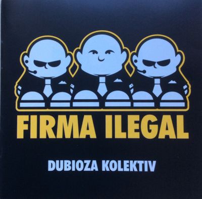 Firma Ilegal - Dubioza Kolektiv 