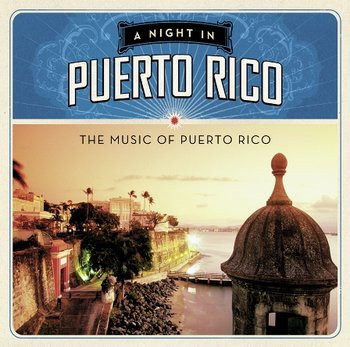 A Night In Puerto Rico: The Music of Puerto Rico - Various