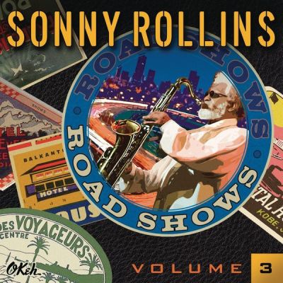 Road Shows, Volume 3 - Sonny Rollins 