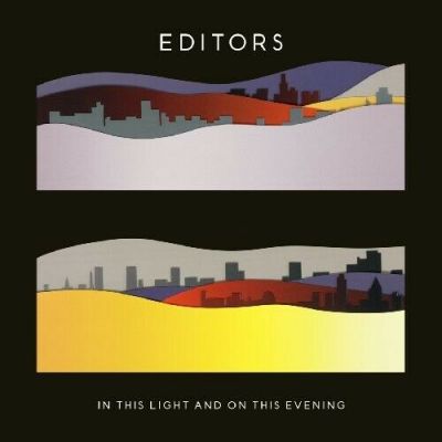 In This Light And On This Evening - Editors