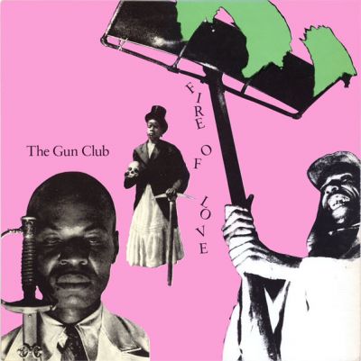 Fire Of Love - The Gun Club 