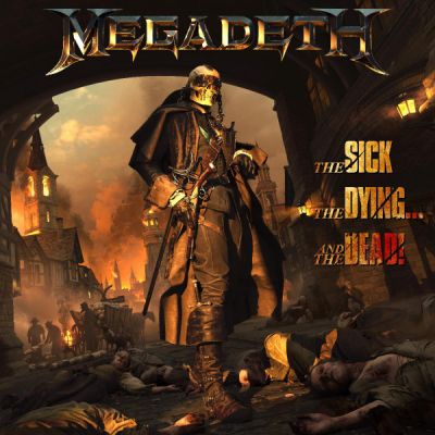 The Sick, The Dying... And The Dead! - Megadeth 