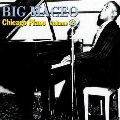 Broke and Hungry Blues - Chicago Piano Volume 2 - Big Maceo