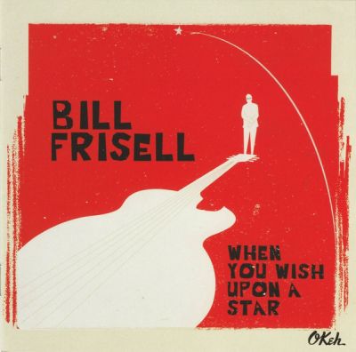 When You Wish Upon A Star - Bill Frisell