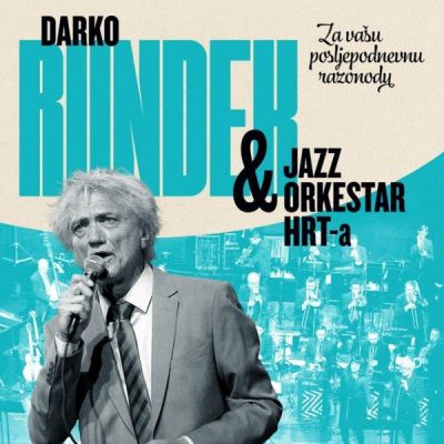 Za Vašu Posljepodnevnu Razonodu - Darko Rundek & Jazz Orkestar HRT-a