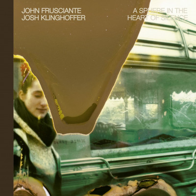 A Sphere In The Heart Of Silence -  John Frusciante / Josh Klinghoffer 