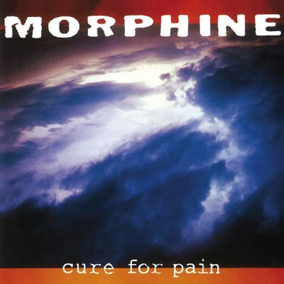 Cure For Pain - Morphine 