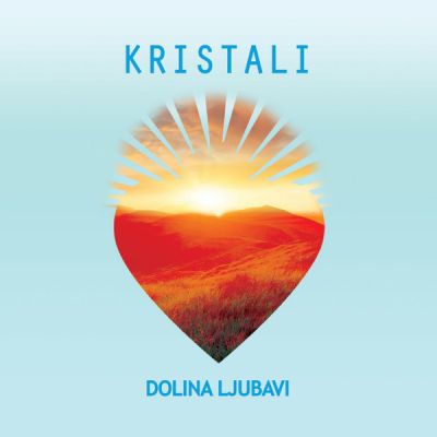 Dolina Ljubavi - Kristali