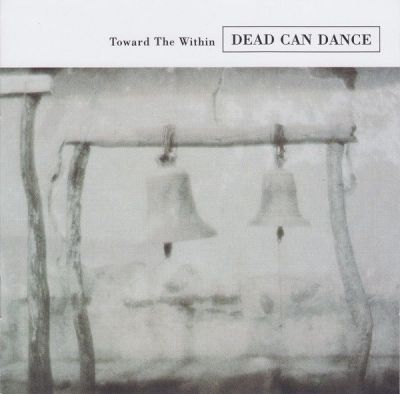 Toward The Within - Dead Can Dance 