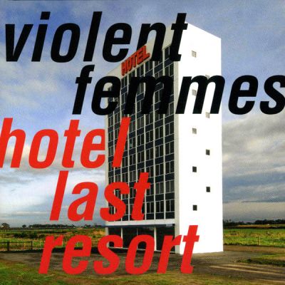 Hotel Last Resort - Violent Femmes