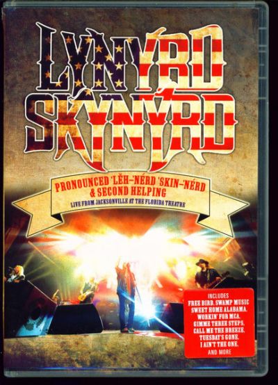 Pronounced 'Lĕh-'nérd 'Skin-'nérd & Second Helping Live From Jacksonville At The Florida Theatre - Lynyrd Skynyrd 