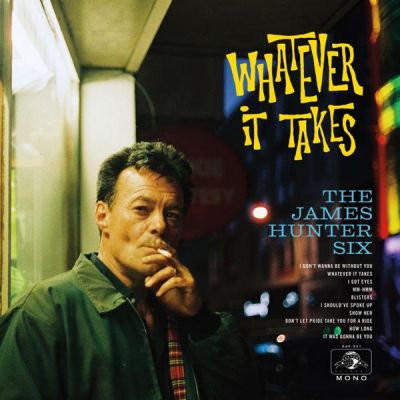 Whatever It Takes - The James Hunter Six 