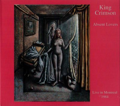 Absent Lovers (Live In Montreal 1984) - King Crimson