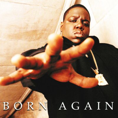 Born Again -  The Notorious B.I.G.