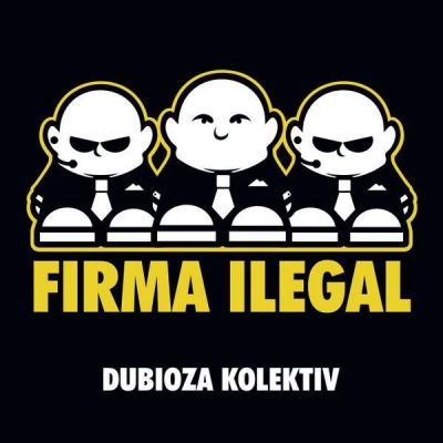 Firma Ilegal - Dubioza Kolektiv 