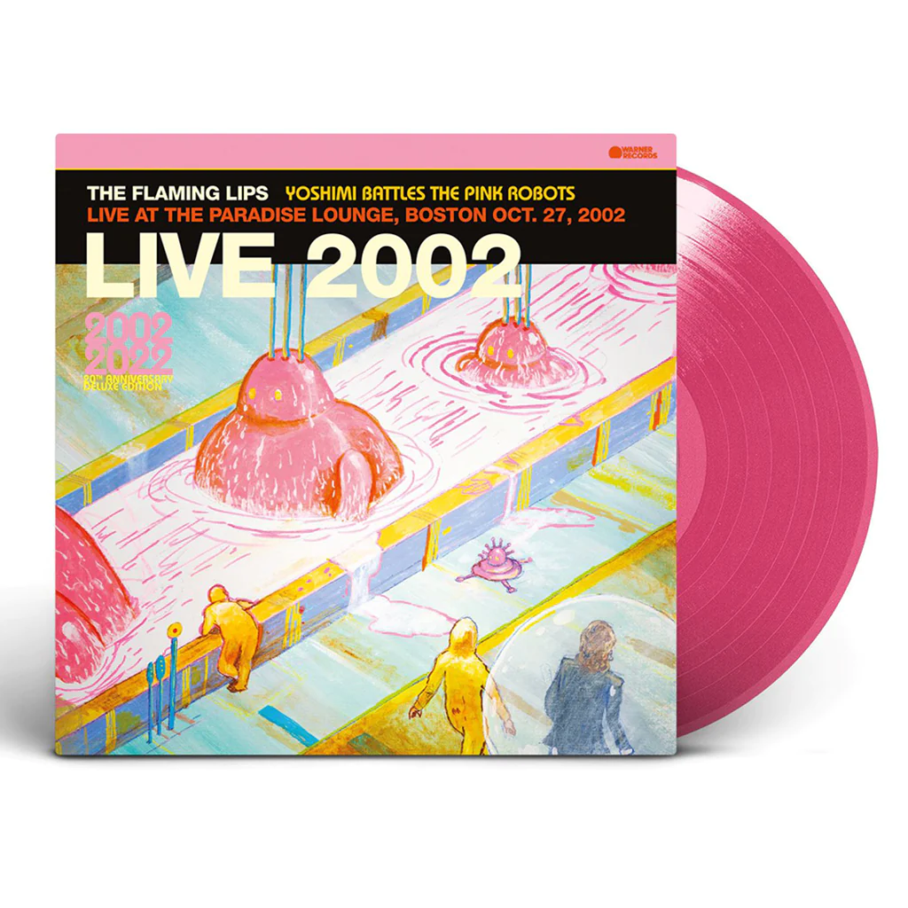 Yoshimi Battles The Pink Robots Live At The Paradise Lounge, Boston Oct. 27, 2002 (Pink Vinyl) - The Flaming Lips