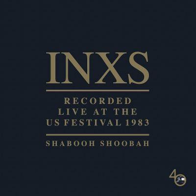 Recorded Live At The US Festival 1983 (Shabooh Shoobah) - INXS