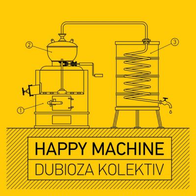 Happy Machine - Dubioza Kolektiv 
