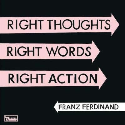 Right Thoughts, Right Words, Right Action (Limited Edition) - Franz Ferdinand 