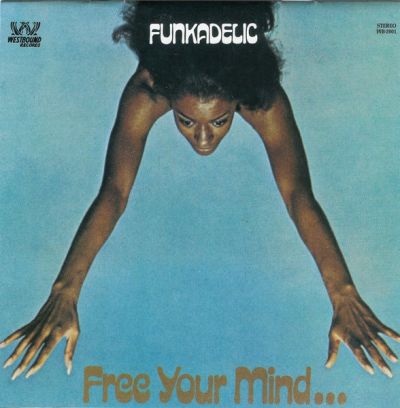 Free Your Mind... And Your Ass Will Follow - Funkadelic