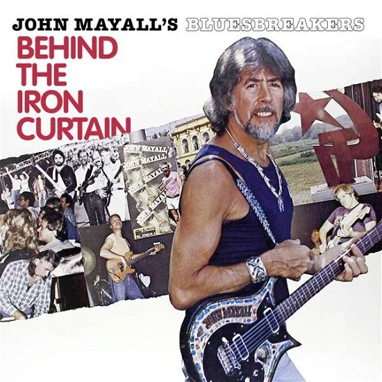 Behind The Iron Curtain - John Mayall's Bluesbreakers