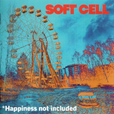 Happiness Not Included - Soft Cell