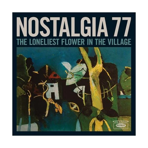 The Loneliest Flower In The Village - Nostalgia 77