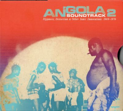 Angola Soundtrack 2 (Hypnosis, Distortion & Other Sonic Innovations 1969 - 1978) - Various