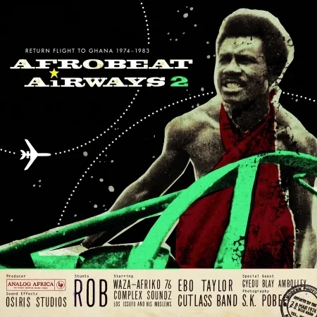 Afrobeat Airways 2 - Return Flight To Ghana 1974-1983 - Various
