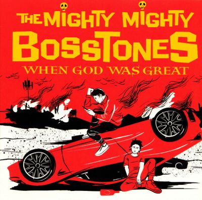 When God Was Great - The Mighty Mighty Bosstones