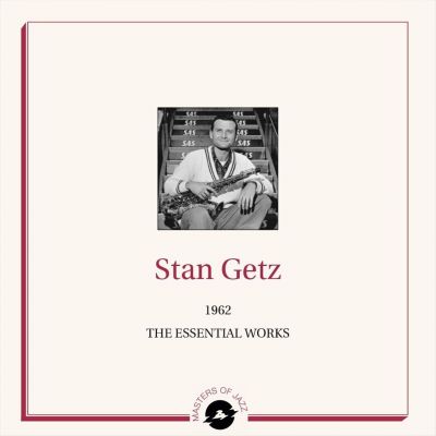 1962 The Essential Works - Stan Getz