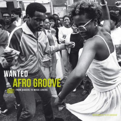 Wanted: Afro Groove: From Diggers to Music Lovers (12