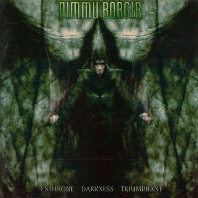 Enthrone Darkness Triumphant - Dimmu Borgir 