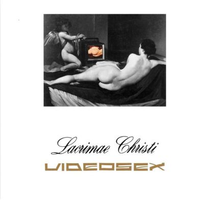 Lacrimae Christi - Videosex