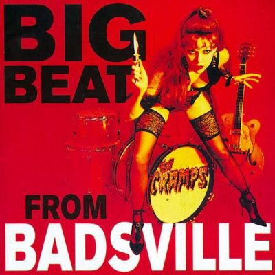 Big Beat From Badsville - The Cramps