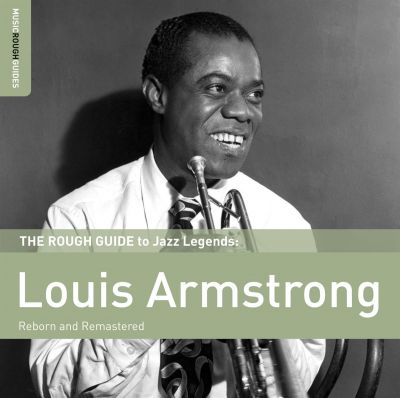 The Rough Guide To Jazz Legends: Louis Armstrong (Reborn And Remastered) - Louis Armstrong