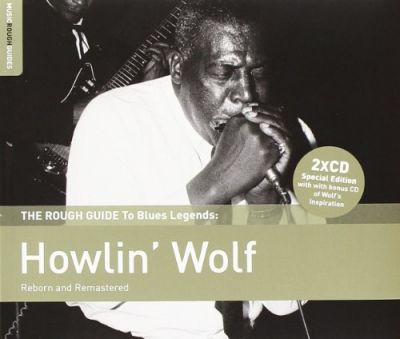 The Rough Guide To Blues Legends: Howlin' Wolf (Reborn And Remastered) - Howlin' Wolf 