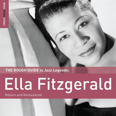 The Rough Guide To Jazz Legends: Ella Fitzgerald - Reborn And Remastered