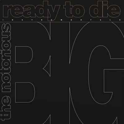 Ready to Die Instrumentals