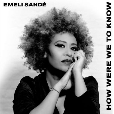 How Were We To Know - Emeli Sandé 