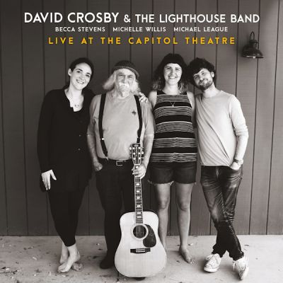 Live At The Capitol Theatre - David Crosby & The Lighthouse Band 