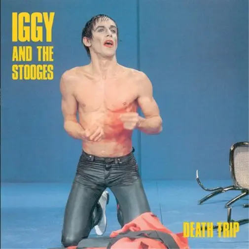Death Trip - Iggy And The Stooges