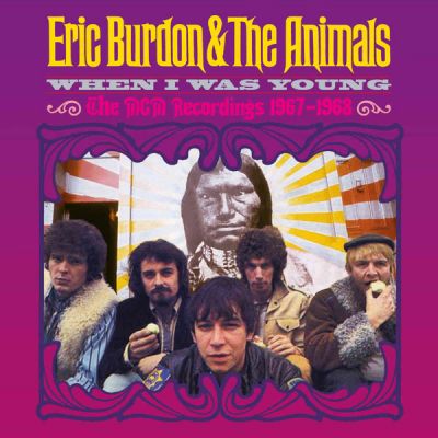  When I Was Young (The MGM Recordings 1967-1968) - Eric Burdon & The Animals 